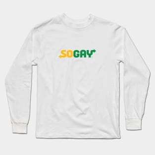 SO GAY Long Sleeve T-Shirt